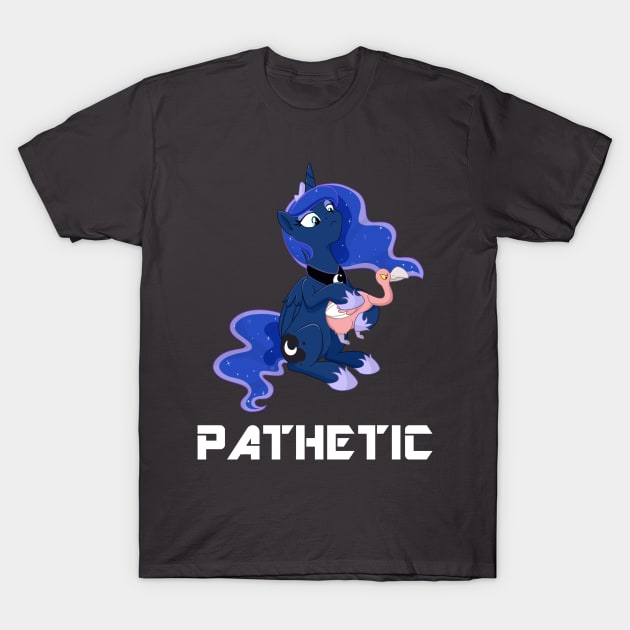 Princess Luna - PATHETIC T-Shirt by RaspberryStudios